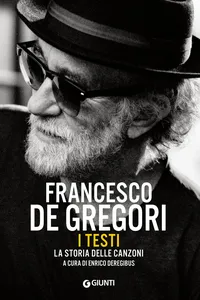 Francesco De Gregori. I testi. La storia delle canzoni_cover