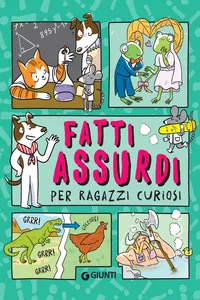 Fatti assurdi per ragazzi curiosi_cover
