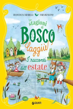 Le stagioni di Bosco Laggiù. I racconti dell'estate