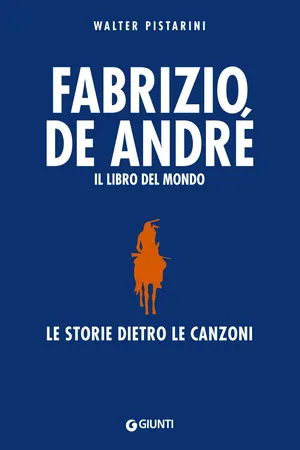 Fabrizio De André. Il libro del mondo