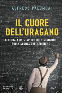 Il cuore dell'uragano. Lettera a un ministro dell'istruzione sulla scuola che meritiamo_cover
