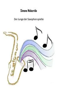 Der Junge der Saxophon spielte_cover