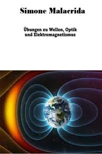 Übungen zu Wellen, Optik und Elektromagnetismus_cover