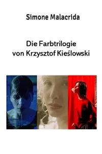 Die Farbtrilogie von Krzysztof Kieślowski_cover