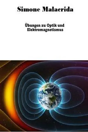 Übungen zu Optik und Elektromagnetismus