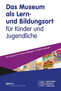 Das Museum als Lern- und Bildungsort für Kinder und Jugendliche_cover