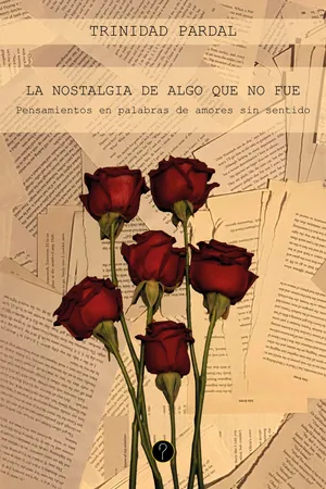 La nostalgia de algo que no fue