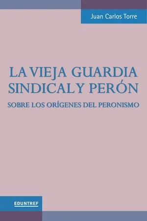 La vieja guardia sindical y Perón