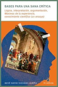 Bases para una sana crítica: lógica, interpretación, argumentación, Máximas de la experiencia, conocimiento científico_cover