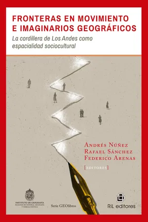 Fronteras en movimiento e imaginarios geográficos: la cordillera de Los Andes como espacialidad sociocultural