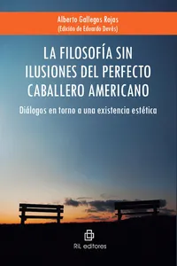 La filosofía sin ilusiones del perfecto caballero americano: diálogos en torno a una existencia estética_cover