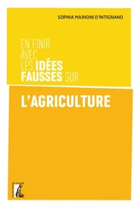 En finir avec les idées fausses sur l'agriculture_cover
