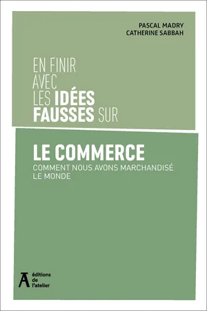 En finir avec les idées fausses sur le commerce