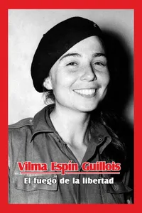 Vilma Espín Guillois. El fuego de la libertad_cover