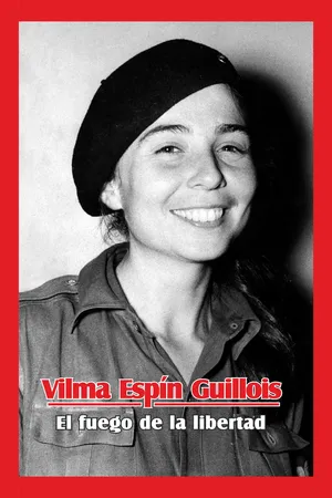Vilma Espín Guillois. El fuego de la libertad