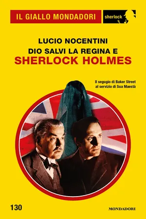 Dio salvi la regina e Sherlock Holmes (Il Giallo Mondadori Sherlock)