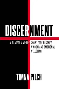 Discernment A Platform That Combines Knowledge, Wisdom, And Emotional Well -Being_cover