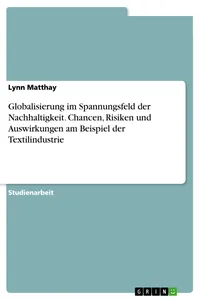 Globalisierung im Spannungsfeld der Nachhaltigkeit. Chancen, Risiken und Auswirkungen am Beispiel der Textilindustrie_cover