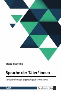 Sprache der Täter*innen. Sprachprofiling als Ergänzung zur Kriminalistik
