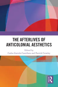 The Afterlives of Anticolonial Aesthetics_cover