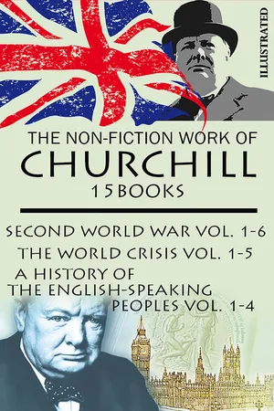 The Non-Fiction Work of Churchill (15 Books). Illustrated