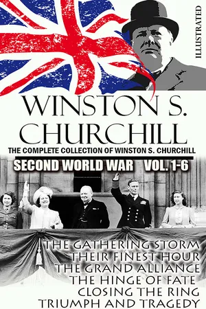 The Complete Collection of Winston S. Churchill. Second World War Vol. 1-6. Illustrated