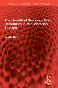 The Growth of Working Class Reformism in Mid-Victorian England_cover