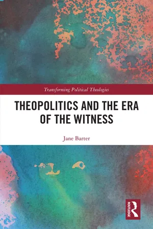 Theopolitics and the Era of the Witness