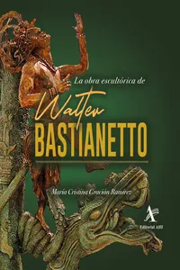 La obra escultórica de Walter Bastianetto_cover