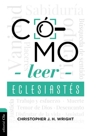 Cómo leer Eclesiastés: Cuestionando la fe en un mundo desconcertante