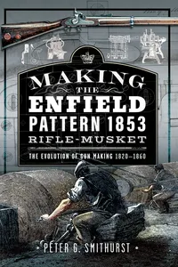 Making the Enfield Pattern 1853 Rifle-Musket_cover
