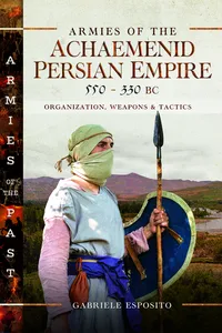 Armies of the Achaemenid Persian Empire, 550-330 BC_cover