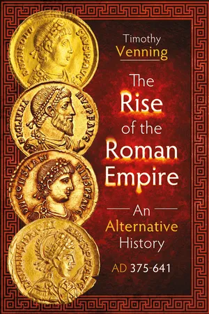 The Rise of the Roman Empire: An Alternative History, AD 375-641