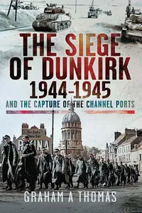The Siege of Dunkirk, 1944_cover