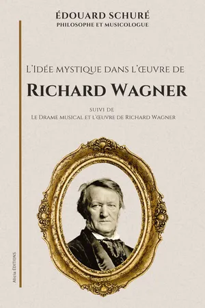 L'Idée mystique dans l'œuvre de Richard Wagner