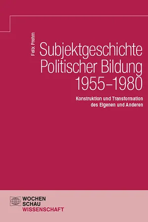 Subjektgeschichte Politischer Bildung 1955–1980