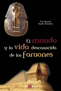 El mundo y la vida desconocida de los faraones_cover