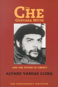 The Che Guevara Myth and the Future of Liberty_cover