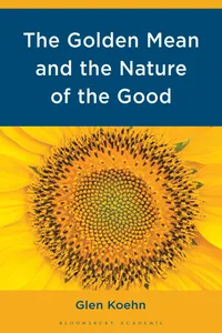 The Golden Mean and the Nature of the Good_cover