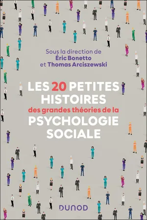 Les 20 petites histoires des grandes théories de la psychologie sociale