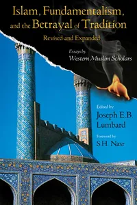 Islam, Fundamentalism, and the Betrayal of Tradition, Revised and Expanded_cover