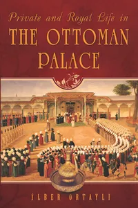 Private and Royal Life in the Ottoman Palace_cover