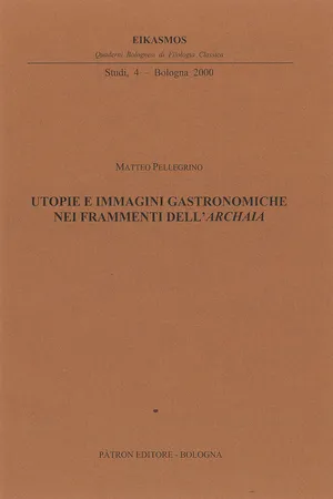 Utopie e immagini gastronomiche nei frammenti dell'Archaia