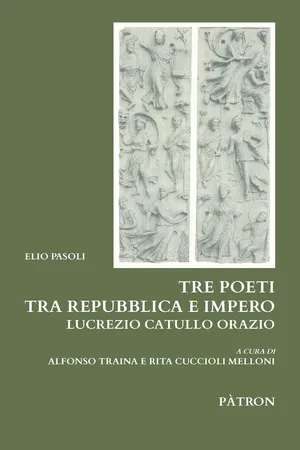 Tre poeti tra republica e impero (Lucrezio, Catullo, Orazio)