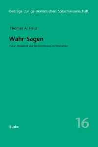Wahr-Sagen. Futur, Modalität und Sprecherbezug im Deutschen_cover