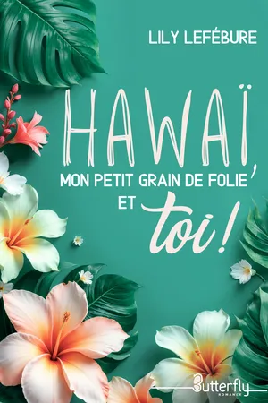Hawaï, mon petit grain de folie et toi !