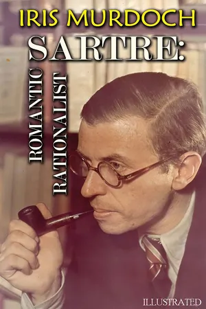 Sartre: Romantic Rationalist. Illustrated