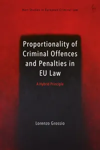 Proportionality of Criminal Offences and Penalties in EU Law_cover