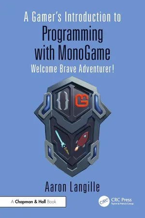 A Gamer's Introduction to Programming with MonoGame