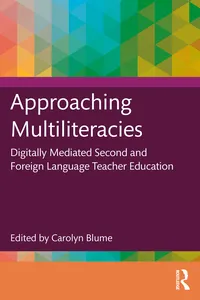 Approaching Multiliteracies: Digitally Mediated Second and Foreign Language Teacher Education_cover